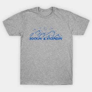 Rockin' and Ascendin' - Climber lovers! | Climbing | Hiking - Blue design T-Shirt